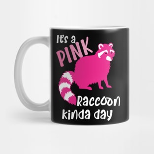 Pink Raccoon kinda day Mug